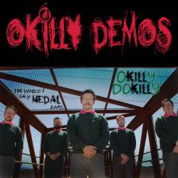 Okilly Dokilly : Okilly Demos Okilly Dokilly : Okilly Demos